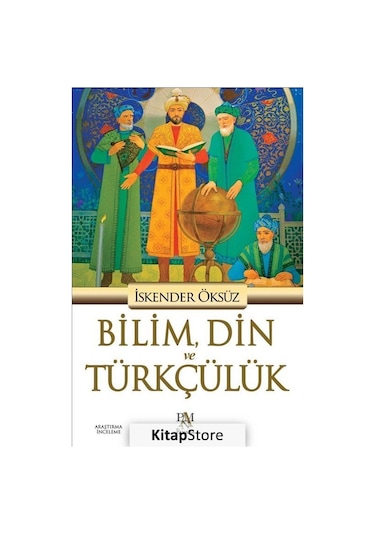 Bilim Din ve Türkçülük - İskender Öksüz - Panama Yayıncılık