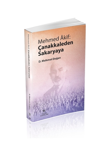 Mehmed Âkif: Çanakkaleden Sakaryaya