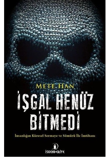 İşgal Henüz Bitmedi - Mete Han - İskenderiye Yayınları