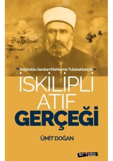 İskilipli Atıf Gerçeği - Ümit Doğan - Kripto