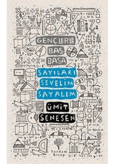 Gençlerle Baş Başa: Sayıları Sevelim Sayalım  -  Ümit Şenesen  -  Yordam Kitap