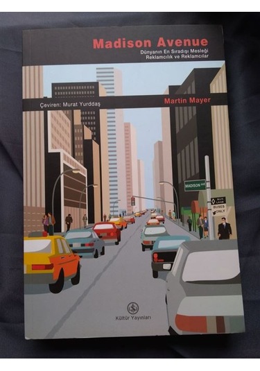 Madison Avenue Dünyanın En Sıradışı Mesleği Reklamcılık ve Reklam