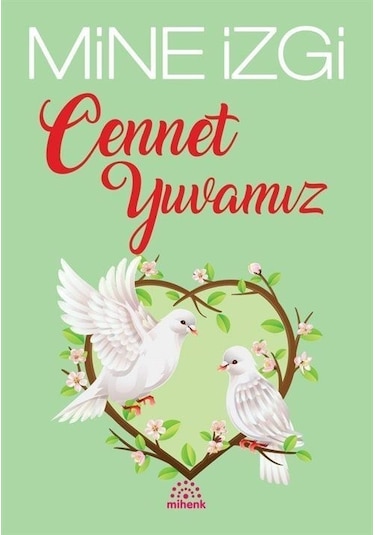 Cennet Yuvamız  - Mine İzgi  - Mihenk Kitap