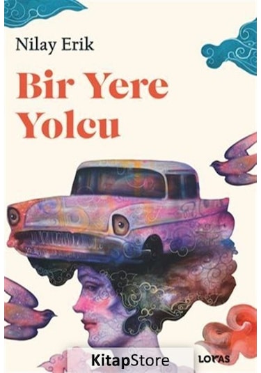 Bir Yere Yolcu - Nilay Erik - Loras Kitap