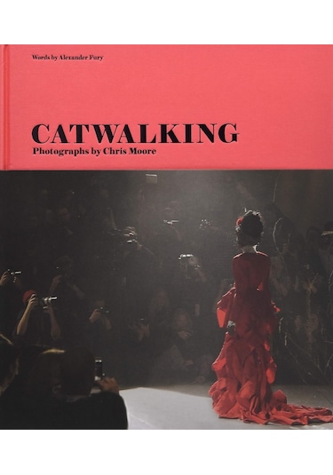 Catwalkıng - Photographs By Chris Moore
