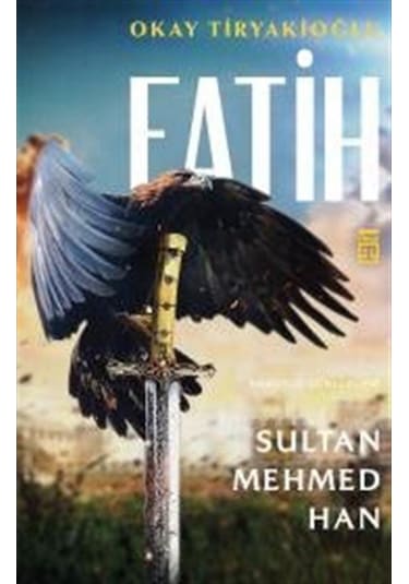 Fatih Sultan Mehmed Han / Okay Tiryakioğlu (90149017)