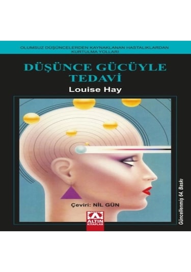 Düşünce Gücüyle Tedavi - Louise L.Hay - Altın Kitaplar