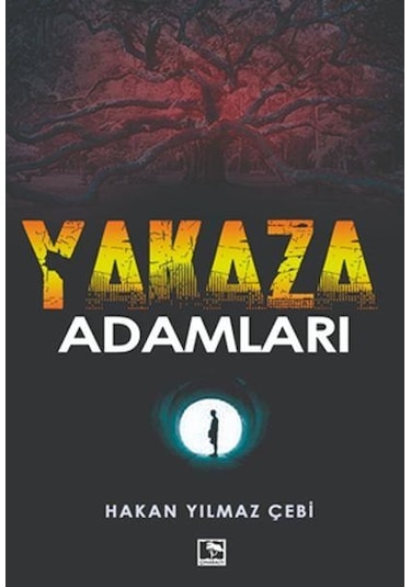 Yakaza Adamlar - Hakan Yılmaz Çebi - Çınaraltı Yayınları