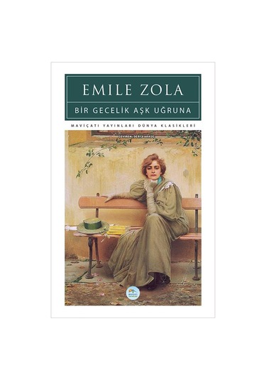 Bir Gecelik Aşk Uğruna - Emile Zola - Maviçatı (dünya Klasikleri)