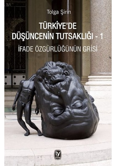 Türkiyede Düşüncenin Tutsaklığı 1 - İfade Özgürlüğünün Grisi