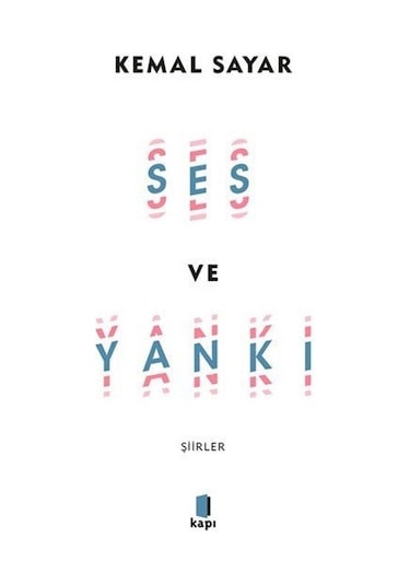 Ses ve Yankı - Şiirler - Kemal Sayar - Kapı Yayınları