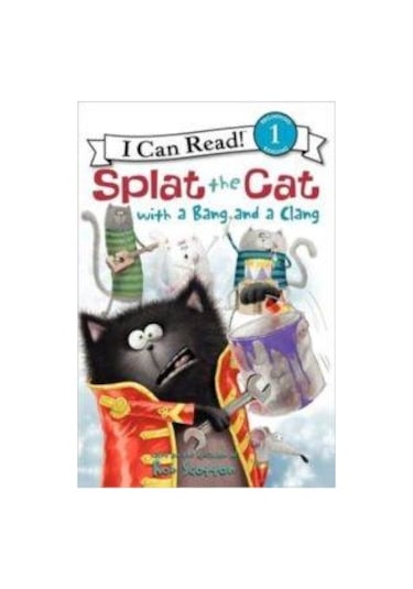 Splat The Cat With A Bang And The Clang (I Can Read, Level 1) 9780062090195