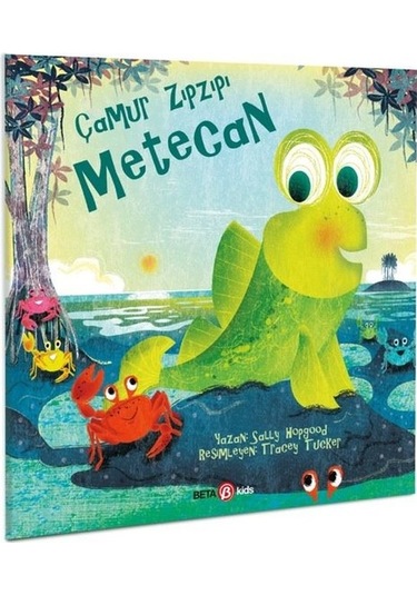 Çamur Zıpzıpı Metecan - Sally Hopgood - Beta Kids