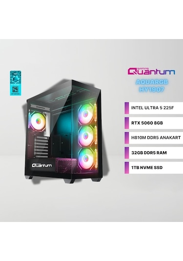 Quantum Gaming AQUAR GB HY1907 Ultra 5 225F 32 GB 1 TB NVMe SSD 8 GB RTX5060 Free Dos Masaüstü Oyuncu Bilgisayarı
