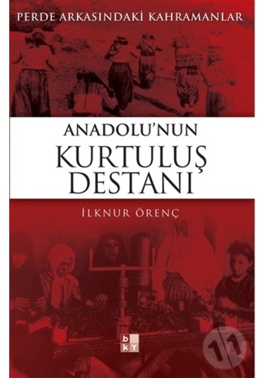 Anadolu'nun Kurtuluş Destanı - İlknur Örenç - Babıali Kültür