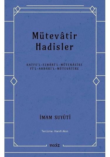 Mütevatir Hadisler - İmam Suyuti - Veciz Yayınları