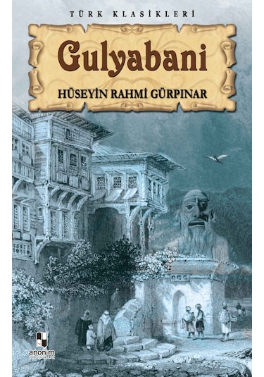 Gulyabani -  Hüseyin Rahmi Gürpınar -  Anonim Yayınları