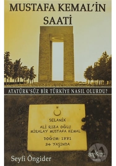 Mustafa Kemal'in Saati - Seyfi Öngider - Aykırı Yayınları