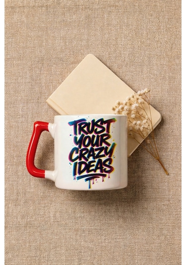 Trust Your Crazy Ideas Yazılı Hediye Seramik Kupa Bardak Çok Renkli