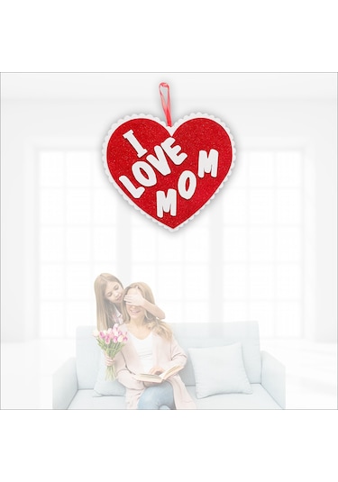 I Love Mom Simli Eva Sarkıt Kalp Süs - 32 Cm