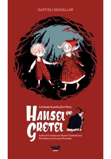 Hansel ve Gretel - Kafiyeli Masallar - Memo Tembelçizer - Tekir Kitap