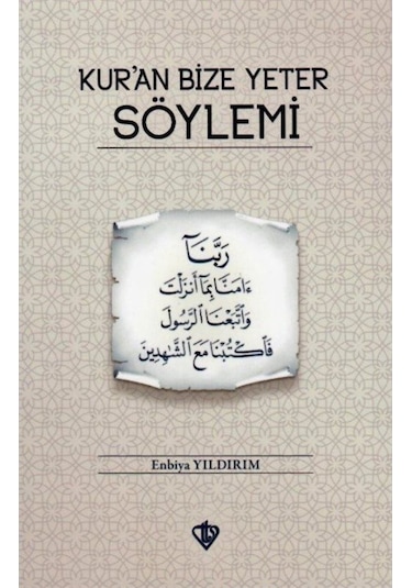 Kur'an Bize Yeter Söylemi - Enbiya Yıldırım - Türkiye Diyanet Vakfı Yayınları