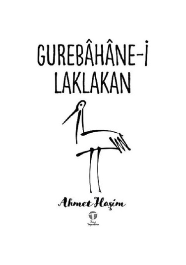 Gurebahane-i Laklakan - Ahmet Haşim - Tema Yayınları
