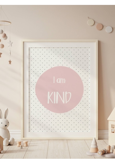 I Am Kind Dijital Baskı Poster Pembe Çerçevesiz