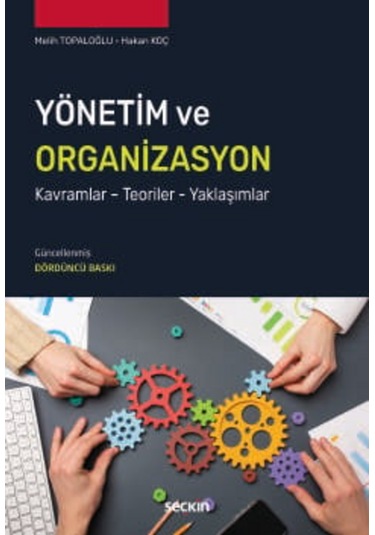 Yönetim Ve Organizasyon Kavramlar Teoriler Yaklaşımlar Melih Topaloğlu