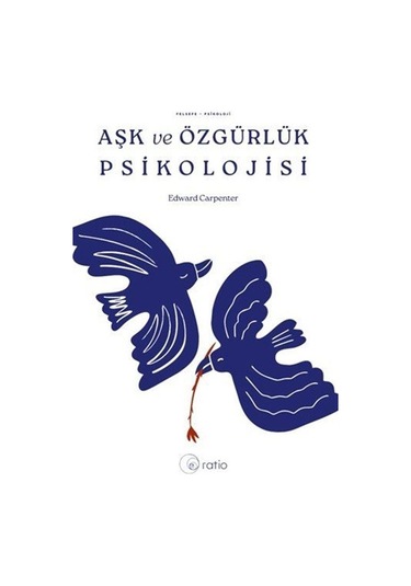 Aşk Ve Özgürlük Psikolojisi / Edward Carpenter
