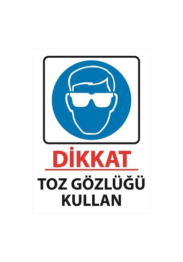 Dikkat Toz Gözlüğü Kullan Uyarı Levhası 25 Cm X 35 Cm Sticker Etiket Çok renkli