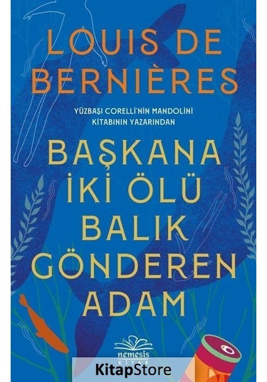 Başkana İki Ölü Balık Gönderen Adam - Louis de Bernieres - Nemesis Kitap