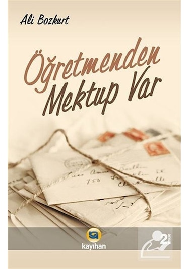 Öğretmenden Mektup Var - Ali Bozkurt - Kayıhan Yayınları