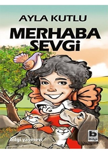 Bilgi Yayınevi - Merhaba Sevgi