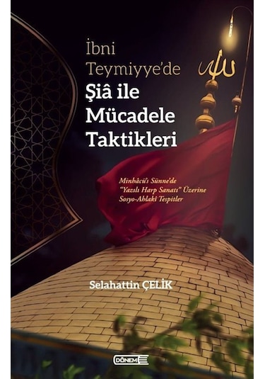İbni Teymiyye'de Şia İle Mücadele Taktikleri / Selahattin Çelik