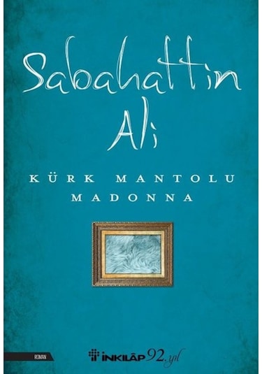 Kürk Mantolu Madonna -  Sabahattin Ali - İnkılap Kitabevi