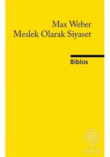Meslek Olarak Siyaset - Max Weber - Biblos