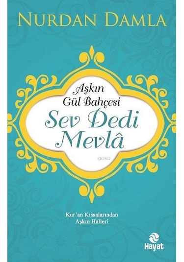 Aşkın Gül Bahçesi Sev Dedi Mevla - Nurdan Damla