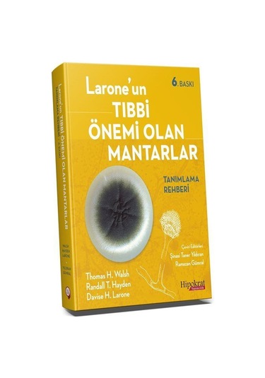 Larone'un Tıbbi Önemli Olan Mantarlar Tanımlama Rehberi / Kole...