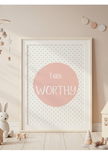 I Am Worthy Dijital Baskı Poster Pembe Çerçevesiz