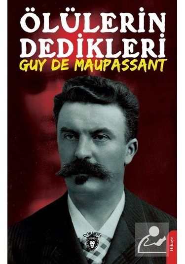 Ölülerin Dedikleri - Guy De Maupassant - Dorlion Yayınevi