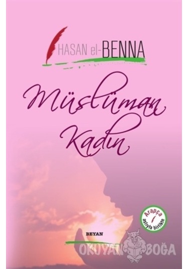 Müslüman Kadın  - Hasan El -Benna  - Beyan Yayınları