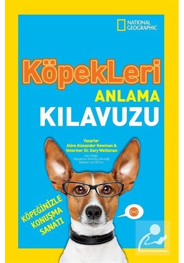 National Geographic Köpekleri Anlama Kılavuzu - Aline Alexande