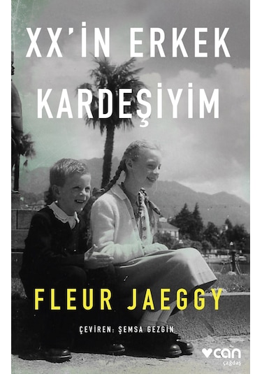 XXin Erkek Kardeşiyim - Fleur Jaeggy - Can Yayınları