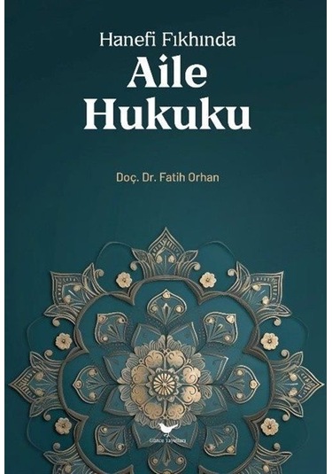 Hanefi Fıkhında Aile Hukuku - Fatih Orhan - Günce Yayınları