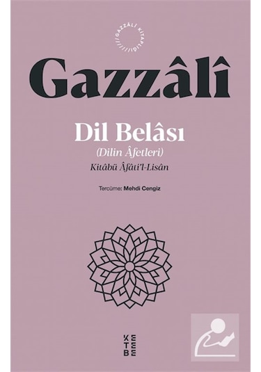 Dil Belası - Dilin Afetleri & Kitabü Âfati'l-lisan / İmam Gazali