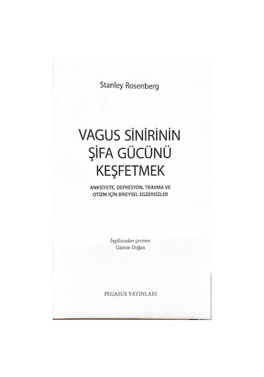 Vagus Sinirinin Şifa Gücünü Keşfetmek: Anksiyete, Depresyon, Travma Ve Otizm İçin Egzersizler