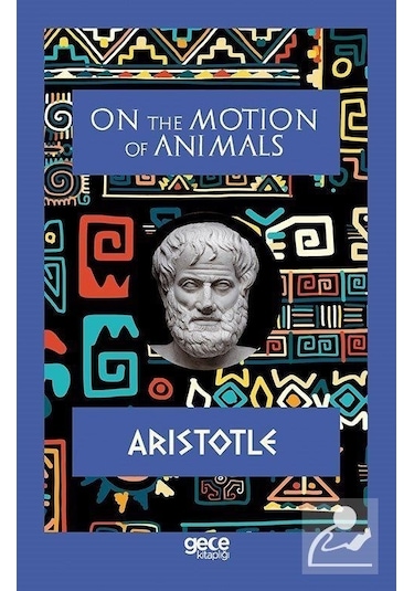 On the Motion of Animals - Aristotle - Gece Kitaplığı