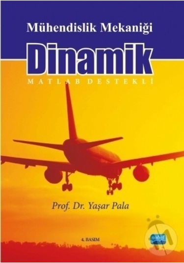 Mühendislik Mekaniği Dinamik/Yaşar Pala