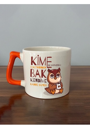 Kime Ne Yaptıysam Hakettiğinden Bak Kendime Kahve Yaptım Baskılı Turuncu Kulplu D Kupa